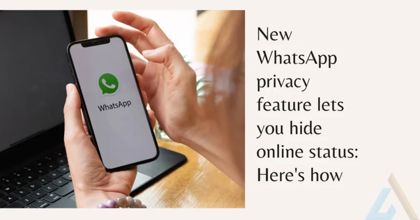 WhatsApp online status privacy