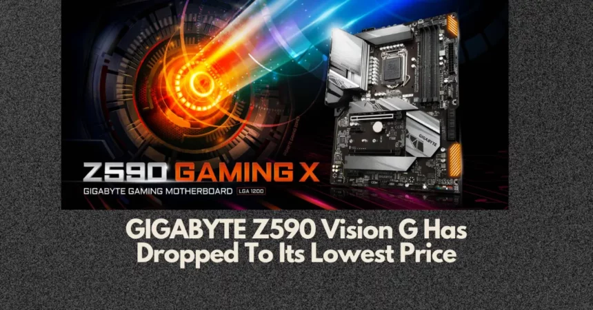 GIGABYTE Z590 Vision G Has Dropped To Its Lowest Price