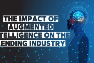The Impact of Augmented Intelligence on the Lending Industry