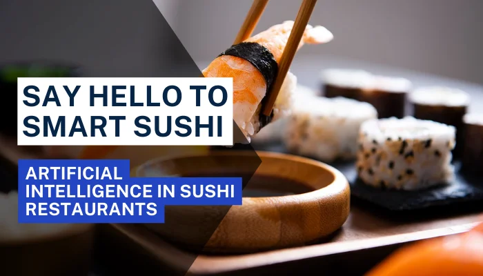 Artificial intelligence in sushi restaurants
