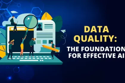 Data Quality: The Foundation for Effective AI