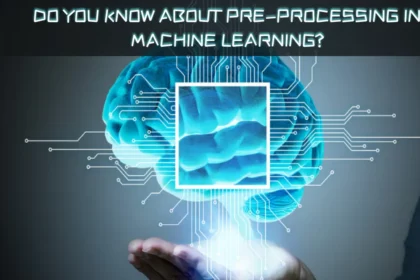 Do You Know About Pre-processing in Machine Learning?