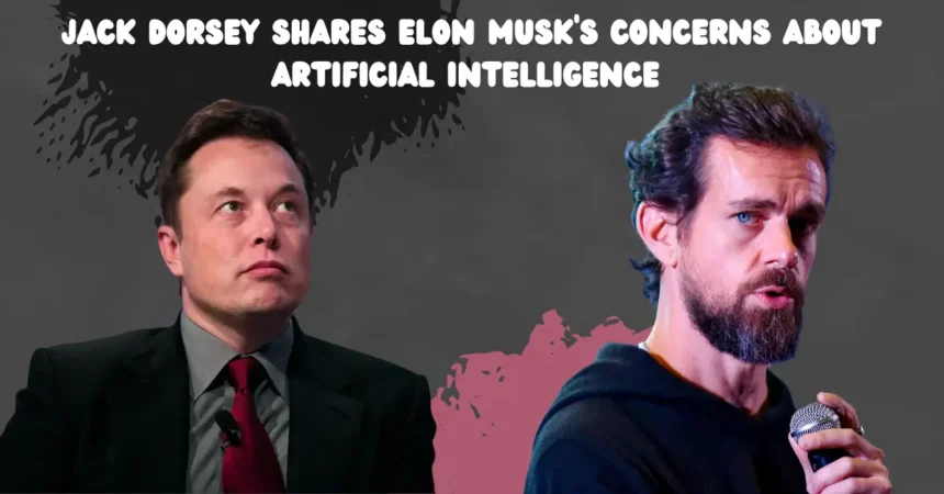 Jack Dorsey Shares Elon Musk's Concerns About Artificial Intelligence