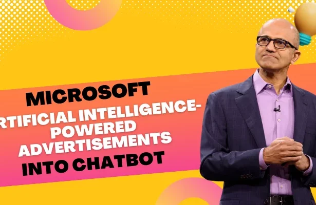 Microsoft seeks to incorporate artificial intelligence-powered advertisements into chatbot
