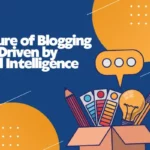 The Future of Blogging May Be Driven by Artificial Intelligence
