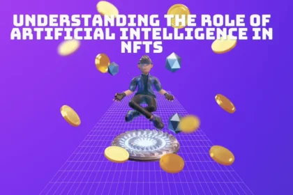 Understanding the Role of Artificial Intelligence in NFTs