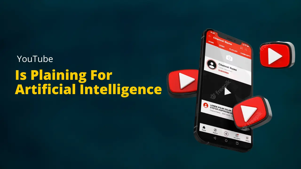 YouTube Is Plaining For Artificial Intelligence