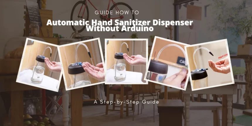 Automatic Hand Sanitizer Dispenser Without Arduino